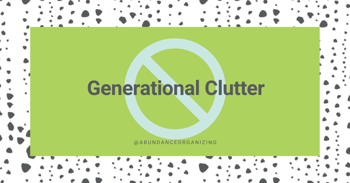 Generational Clutter – What it is and How to Stop it